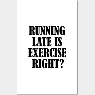 Running late is exercise right? 5 Posters and Art